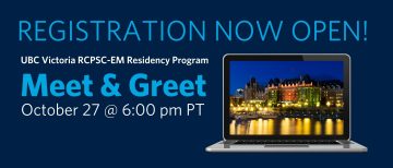 UBC Victoria RCPSC-EM Residency Program Meet & Greet with Program Director and Residents – October 27, 2021